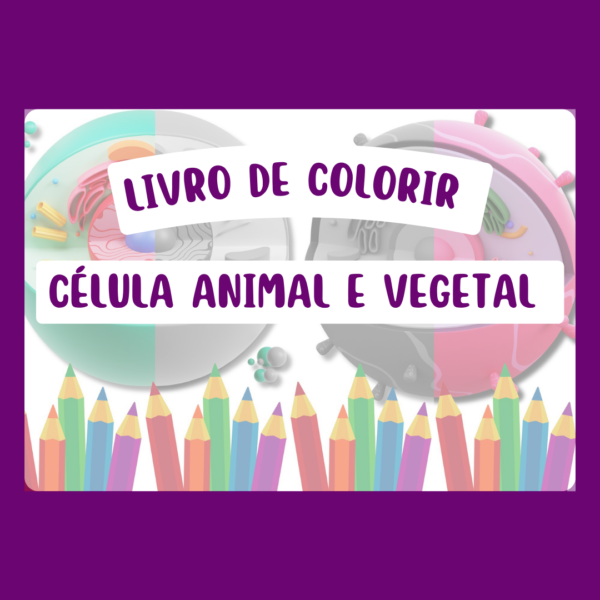 Livro de colorir- Célula animal e vegetal