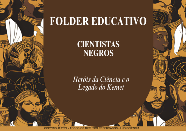 FOLDER EDUCATIVO- Heróis da Ciência e o Legado do Kemet