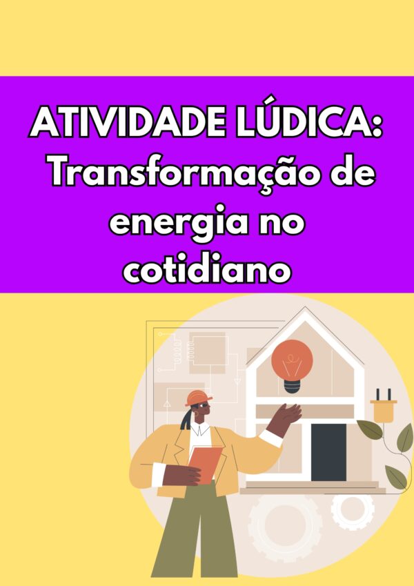 Atividade lúdica: Transformações de Energia no Cotidiano